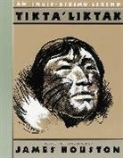 James A. Houston, James M. Houston - Tikta'Liktak