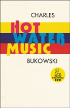 Charles Bukowski - Hot Water Music