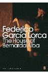 Michael Dewell, Federico Garc-A Lorca, Federico Garcia Lorca, Federico Garcia Lorca, Federico García Lorca, Christopher Maurer... - The House of Bernarda Alba and Other Plays