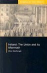 Oliver Macdonagh - Ireland: The Union and Its Aftermath