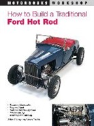 Mike Bishop, George Mcnicholl, Vern Tardel - How to Build a Traditional Ford Hot Rod