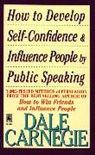 Dale Carnegie, Dale Carneigie - How to Develop Self-Confidence and Influence People
