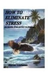 Marcel Limbasan - How to Eliminate Stress