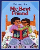 Pat Hutchins, Pat Hutchins - My Best Friend