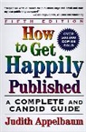 Judith Appelbaum, Appelbaum Judith - How to Get Happily Published, Fifth Edition