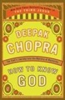 Deepak Chopra - How to Know God