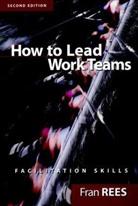 Fran Rees, Fran (Rees and Associates) Rees, Rees Fran - How to Lead Work Teams