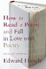 Edward Hirsch - How to Read a Poem