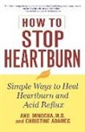 Christine Adamec, Christine A. Adamec, Anil Minocha, Anil Adamec Minocha - How to Stop Heartburn