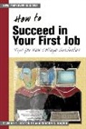 Holton, Elwood F Holton, Elwood F. Holton, Sharon S Naquin, Sharon S. Naquin - How to Succeed in Your First Job