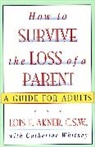 Lois F Akner, Lois F. Akner - How to Survive the Loss of a Parent