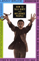 Lenny Bruce, Bruce L, Eric Bogosian - How to Talk Dirty and Influence
