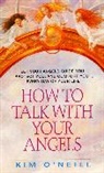 Kim neill, O&amp;apos, Kim O'neill, O'Neill Kim - How to Talk with Your Angels
