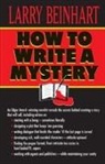 Larry Beinhart - How to Write a Mystery