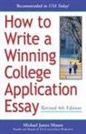 Michael James Mason - How to Write a Winning College Application Essay, Revised 4th Edition