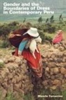 Blenda Femenias, Blenda B. Femenias, Blenda Femenías - Gender and the Boundaries of Dress in Contemporary Peru