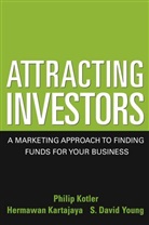 Hermawa Kartajaya, Hermawan Kartajaya, Phili Kotler, Philip Kotler, S David Young, S. D. Young... - Attracting Investors