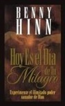 Benny Hinn - Hoy Es El Dia De Tu Milagro
