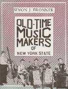 Simon Bronner, Simon J. Bronner - Old-Time Music Makers of New York State