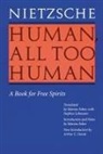 Neitzsche, Fredrich Nietzsche, Friedrich Nietzsche, Friedrich Wilhelm Nietzsche - Human, All Too Human