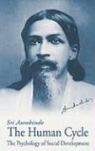Aurobindo, Sri Aurobindo - Human Cycle: Psychology of Social Development, Us Edition