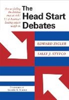 Edward (EDT)/ Styfco Zigler, John Bruer, James Griffin, The Late Jane Knitzer, Sally Styfco, Sally J. Styfco... - Head Start Debates