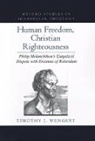 Timothy J. Wengert, Timothy J. (Associate Professor of Histor Wengert, Wengert Timothy J. - Human Freedom, Christian Righteousness