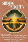 Arthur Fanning, Robert Shapiro - Shining the Light V5: Humanity Is Going to Make It!