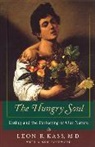 Leon R Kass, Leon R. Kass, Kass Leon R., Leon R. Kass M. D. - The Hungry Soul – Eating and the Perfecting of Our Nature