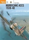 Tony Holmes, Holmes Tony, Keith Fretwell, Fretwell Keith - Hurricane Aces of World War 2