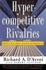 Richard A. D'Aveni - Hypercompetitive Rivalries