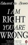 Edward De Bono, Edward de Bono - I Am Right You Are Wrong