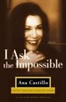Ana Castillo - I Ask The Impossible