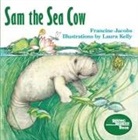 Francine Jacobs, Laura Kelly - Sam the Sea Cow