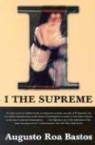 Augusto Bastos, Augusto Roa Bastos, Augusto Antonio Roa Bastos - I the Supreme