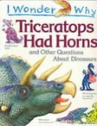 Rod Theodorou - Triceratops Had Horns and Other Questions About Dinosaurs
