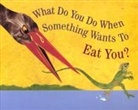Steve Jenkins, Jenkins Steve Jenkins, Steve Jenkins - What Do You Do When Something Wants to Eat You?