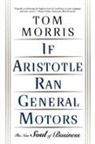 Thomas V. Morris, Tom Morris - If Aristotle Ran General Motors