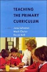 Derek Bell, Mark Charter, Jane Johnston, Jane Charter Johnston, John Ed Johnston, John Ed. Johnston... - Teaching the Primary Curriculum