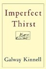 Galway Kinnell - Imperfect Thirst