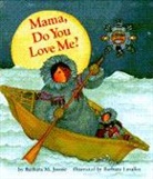 Barbara M. Joose, Barbara Joosse, Barbara M. Joosse, Barbara M. Joose Joosse, Barbara Lavallee - Mama Do You Love Me?