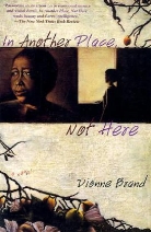Dionne Brand - In Another Place, Not Here
