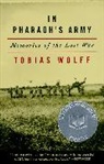 Tobias Wolff - In Pharaoh's Army