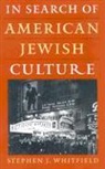 Stephen J. Whitfield - In Search of American Jewish Culture