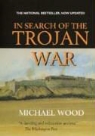 Michael Wood - In Search of the Trojan War