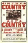 Nicholas Dawidoff - In the Country of Country
