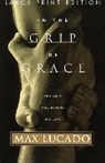 Max Lucado - In the Grip of Grace
