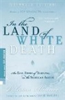 Valerian Albanov, Alison Anderson, Jon Krakauer, David Roberts - In the Land of White Death