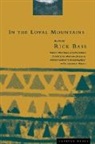Rick Bass - In the Loyal Mountains