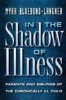 Myra Bluebond-langne, M. Bluebond-Langner, Myra Bluebond-Langner, Bluebond-Langner Myra - In the Shadow of Illness